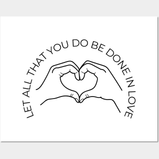 Corinthians 16:14 "Let All That You Do Be Done in Love" Bible Verse Posters and Art